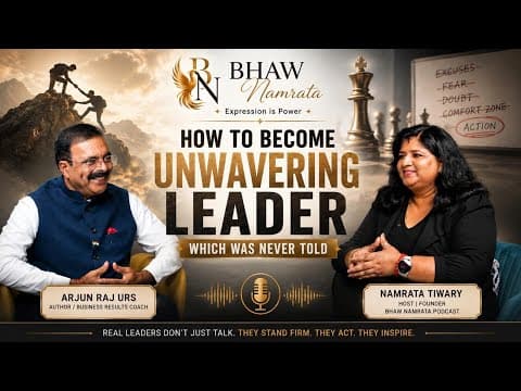 Can You Become an Unwavering Leader? | Arjun Raj Urs #bhawnamrata #englishpodcast #NamrataTiwary